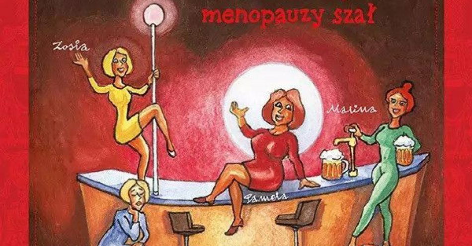 zdjęcie: Klimakterium 2, czyli menopauzy szał / kupbilecik24.pl / Klimakterium 2, czyli menopauzy szał