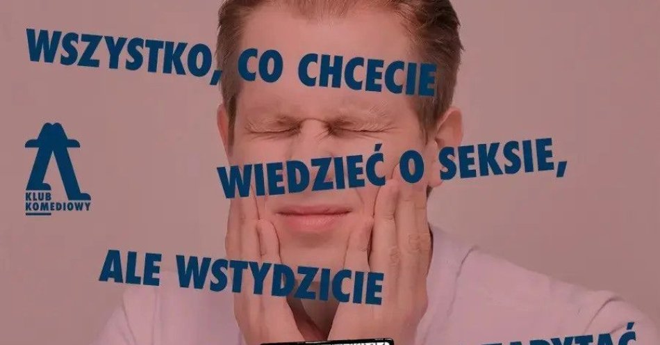 zdjęcie: Wszystko, co chcecie wiedzieć o seksie, ale wstydzicie się zapytać / kupbilecik24.pl / Wszystko, co chcecie wiedzieć o seksie, ale wstydzicie się zapytać