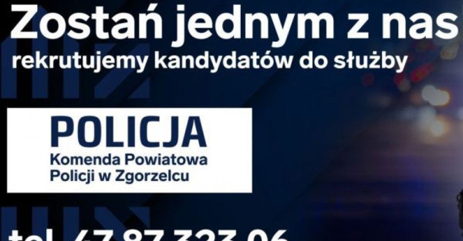 zdjęcie: Zastanawiasz się nad swoją przyszłością? Spróbuj swoich sił w Policji / fot. KPP w Zgorzelcu