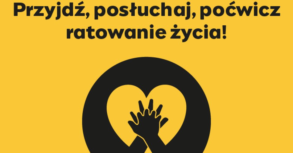 zdjęcie: Jak uratować komuś życie? - otwarte warsztaty / fot. nadesłane