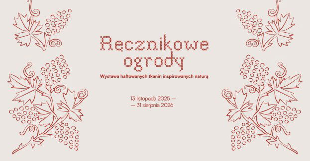 Ręcznikowe ogrody. Wystawa haftowanych tkanin inspirowanych naturą
