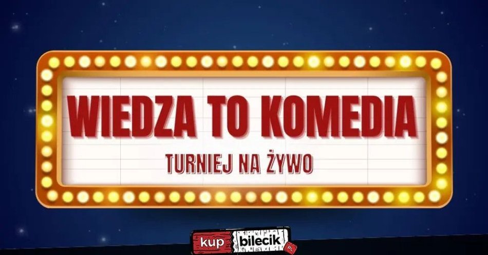 zdjęcie: Wiedza To Komedia 2 SEZON - prow. Karolina Pańczyk / kupbilecik24.pl /