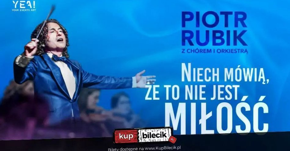 zdjęcie: Piotr Rubik - Niech mówią, że to nie jest miłość / kupbilecik24.pl / Piotr Rubik - Niech mówią, że to nie jest miłość