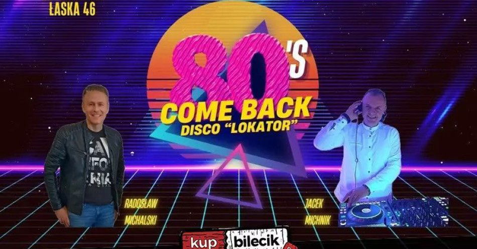 zdjęcie: Come Back 80's - Disco Lokator / kupbilecik24.pl / Come Back 80's - Disco