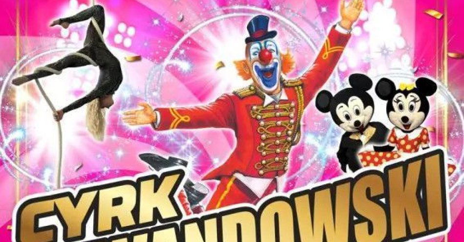 zdjęcie: Rodzinny Cyrk Lewandowski / kupbilecik24.pl / Rodzinny Cyrk Lewandowski