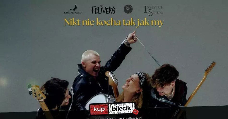 zdjęcie: Nikt nie kocha tak jak my Felivers Jesienna Trasa / kupbilecik24.pl / Nikt nie kocha tak jak my | Felivers Jesienna Trasa