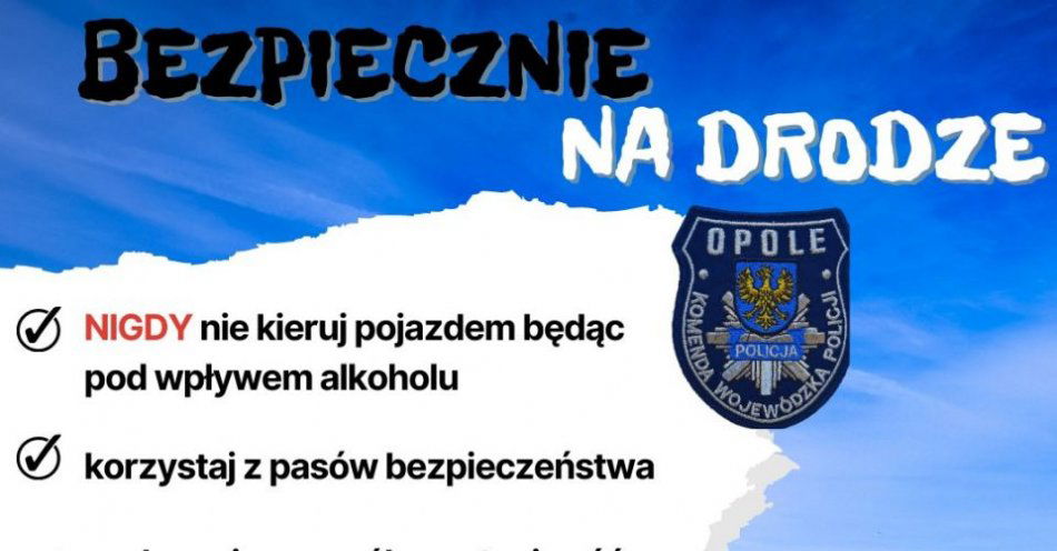 zdjęcie: Bezpieczny czerwcowy weekend - w podróży / fot. KMP Opole