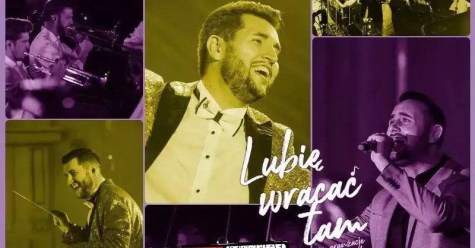 zdjęcie: Koncert Lubię wracać tam. Nowe aranżacje polskiej piosenki / kupbilecik24.pl / Koncert Lubię wracać tam. Nowe aranżacje polskiej piosenki