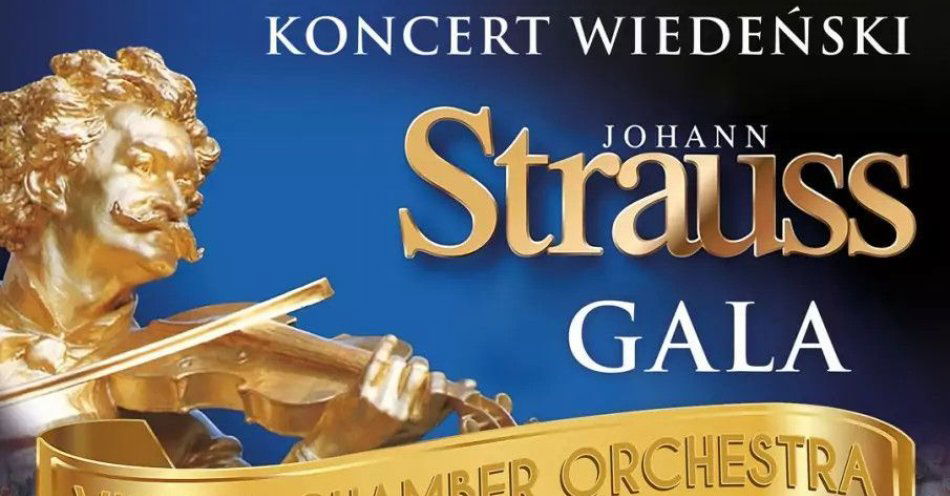 zdjęcie: Koncert Wiedeński Johann Strauss Gala / kupbilecik24.pl / Koncert Wiedeński Johann Strauss Gala