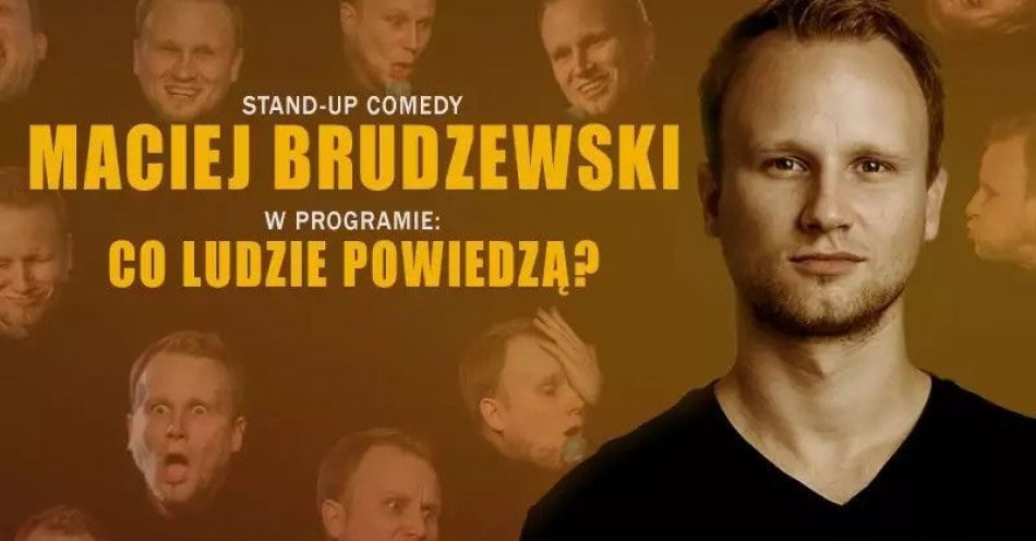 zdjęcie: Maciej Brudzewski w nowym programie Co ludzie powiedzą? / kupbilecik24.pl / Maciej Brudzewski w nowym programie