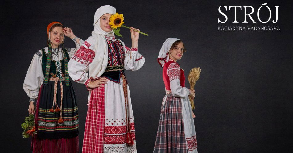 zdjęcie: STRÓJ Kaciaryna Vadanosava / fot. nadesłane