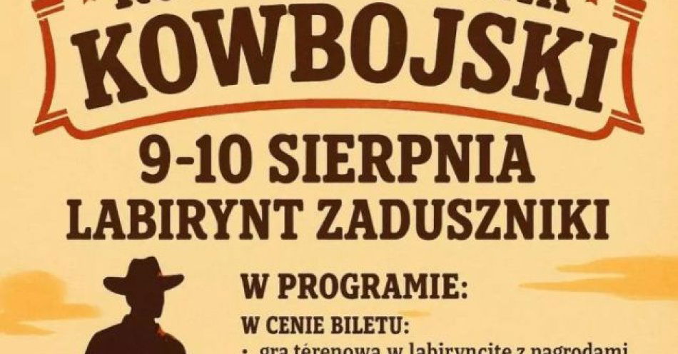 zdjęcie: Rodzinny Piknik Kowbojski w Labiryncie Zaduszniki! / kupbilecik24.pl / Rodzinny Piknik Kowbojski w Labiryncie Zaduszniki!