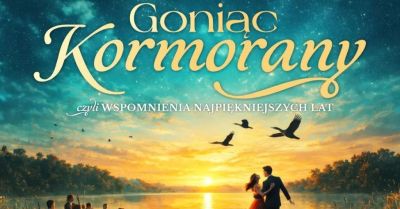 Goniąc Kormorany - wspomnienia najpiekniejszych lat
