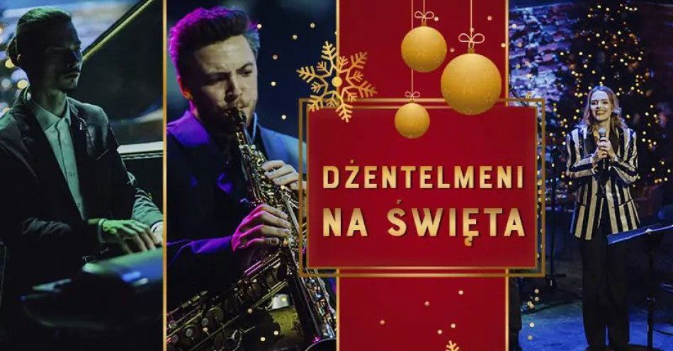 zdjęcie: Dżentelmeni na Święta - Magiczny Koncert Bożonarodzeniowy / kupbilecik24.pl / Dżentelmeni na Święta - Magiczny Koncert Bożonarodzeniowy