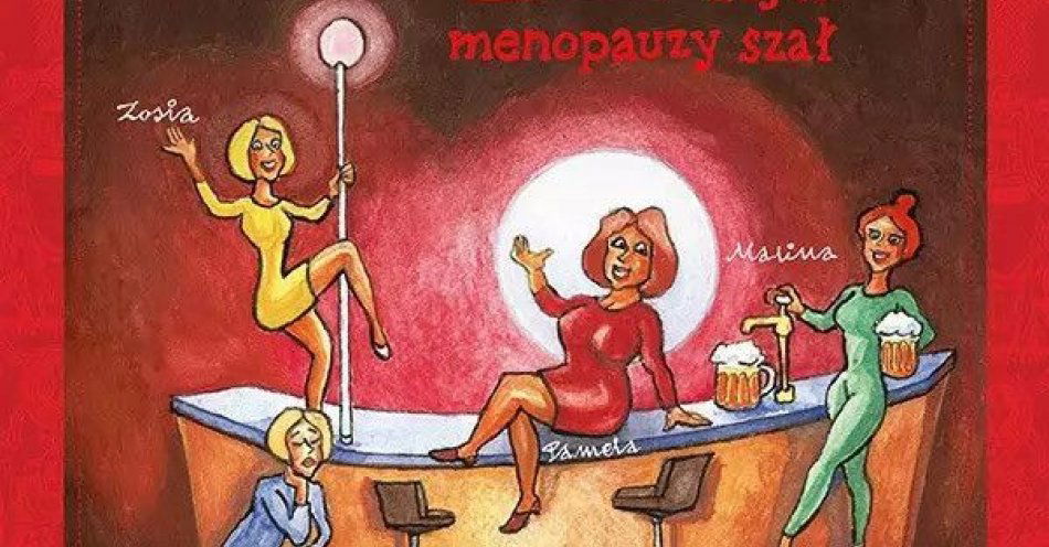 zdjęcie: Klimakterium 2, czyli menopauzy szał / kupbilecik24.pl / Klimakterium 2, czyli menopauzy szał