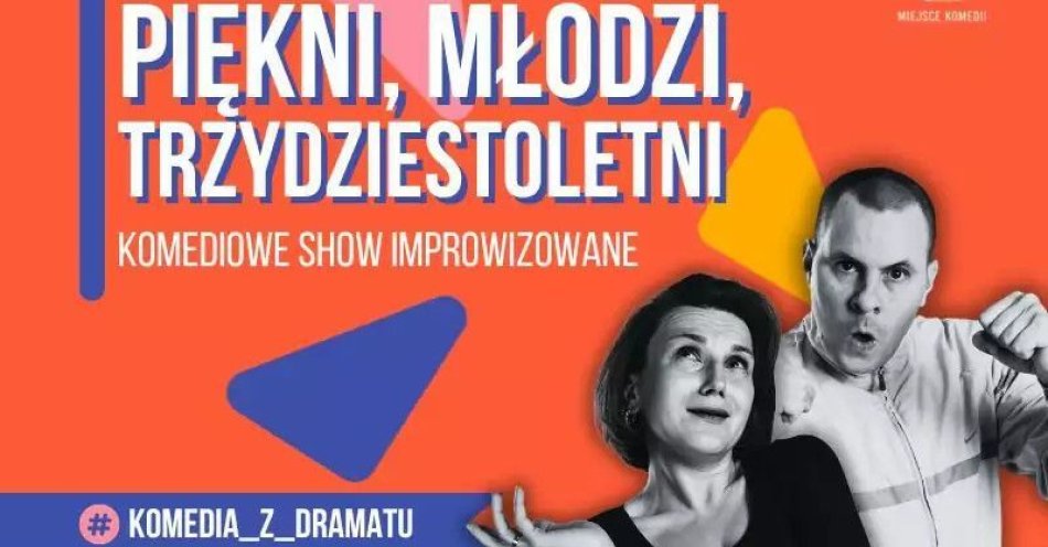 zdjęcie: Piękni, młodzi, trzydziestoletni | Komediowe Show Improwizowane / kupbilecik24.pl / Piękni, młodzi, trzydziestoletni | Komediowe Show Improwizowane