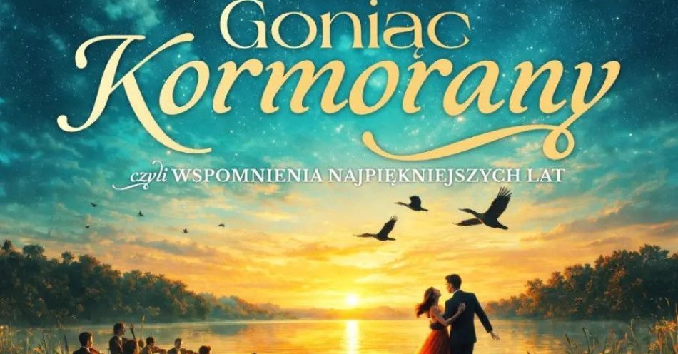 zdjęcie: Goniąc Kormorany - wspomnienia najpiekniejszych lat / kupbilecik24.pl / Goniąc Kormorany - wspomnienia najpiekniejszych lat