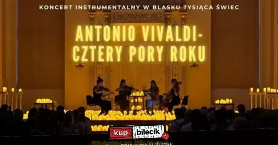 zdjęcie: Koncert przy świecach: Antonio Vivaldi - Cztery Pory Roku / kupbilecik24.pl / Koncert przy świecach: Antonio Vivaldi - Cztery Pory Roku