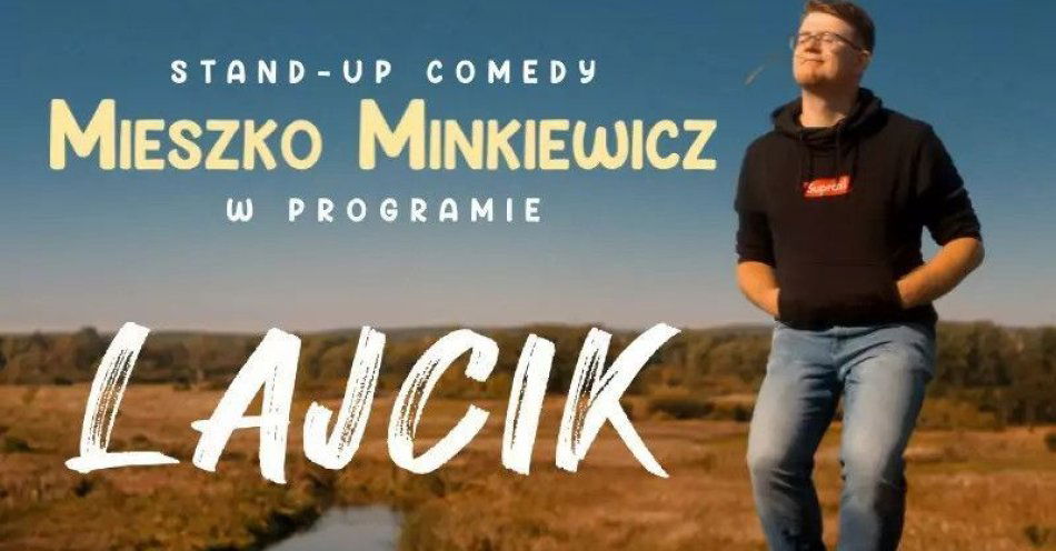 zdjęcie: W programie & Lajcik / kupbilecik24.pl / W programie 