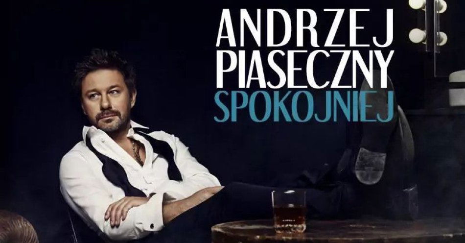 zdjęcie: Andrzej Piaseczny - Spokojniej / kupbilecik24.pl / Andrzej Piaseczny - Spokojniej