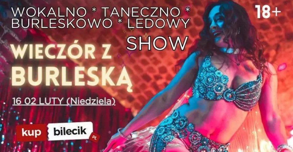 zdjęcie: Wokalno-Taneczno-Burlskowo-Ledowy Show! / kupbilecik24.pl / Wokalno-Taneczno-Burlskowo-Ledowy Show!