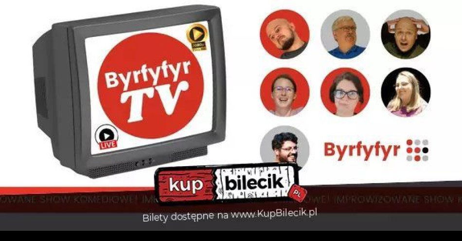 zdjęcie: Byrfyfyr TV improwizowane show komediowe / kupbilecik24.pl / Byrfyfyr TV | improwizowane show komediowe