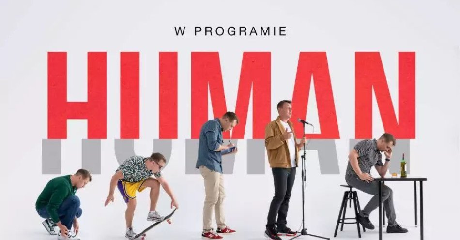 zdjęcie: Najnowszy program Human / kupbilecik24.pl / Najnowszy program
