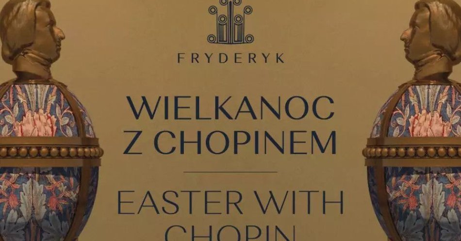 zdjęcie: Wielkanoc z Chopinem / kupbilecik24.pl / Wielkanoc z Chopinem