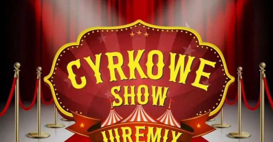 zdjęcie: Cyrk Juremix - nowoczesny spektakl cyrkowy z udziałem artystów ze znanych programów telewizyjnych / kupbilecik24.pl / Cyrk Juremix - nowoczesny spektakl cyrkowy z udziałem artystów ze znanych programów telewizyjnych