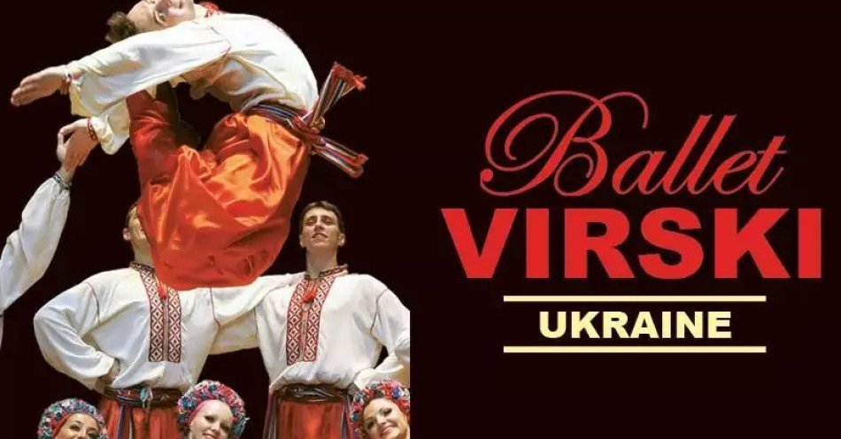 zdjęcie: Narodowy Balet Ukrainy Virski / kupbilecik24.pl / NARODOWY BALET UKRAINY "VIRSKI"