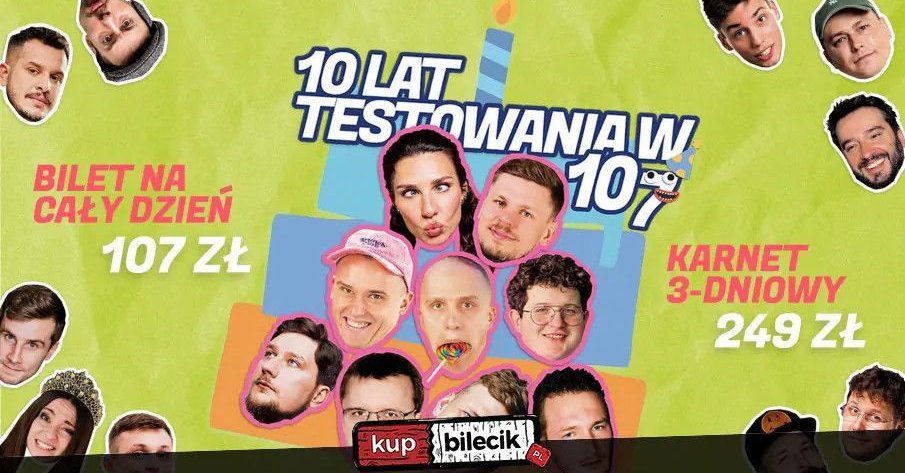 zdjęcie: 10 lat testowania w 107 I SOBOTA 22.08 I DZIEŃ 2 / kupbilecik24.pl / 10 lat testowania w 107 I SOBOTA 22.08 I DZIEŃ 2