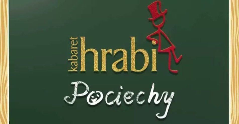 zdjęcie: Kabaret Hrabi: Pociechy / kupbilecik24.pl / Kabaret Hrabi: Pociechy