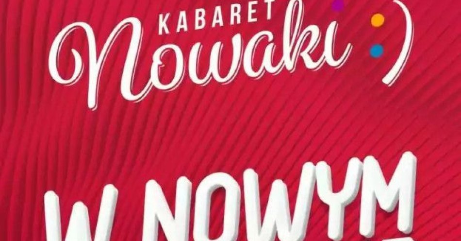 zdjęcie: Kabaret Nowaki w programie Mieliśmy do tego nie wracać! / kupbilecik24.pl / Kabaret Nowaki w programie