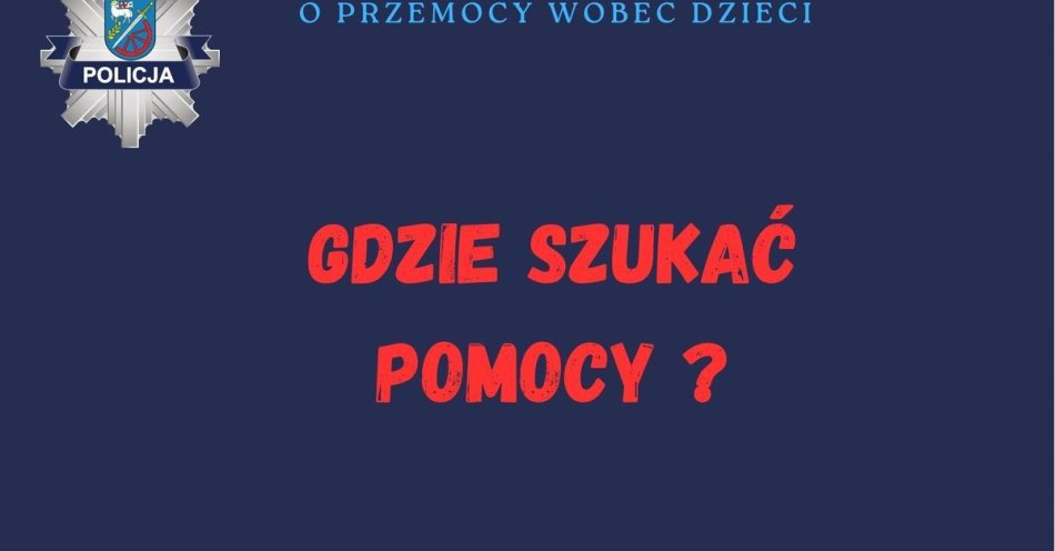 zdjęcie: Gdzie szukać pomocy przy przemocy wobec dzieci / fot. KPP w Braniewie