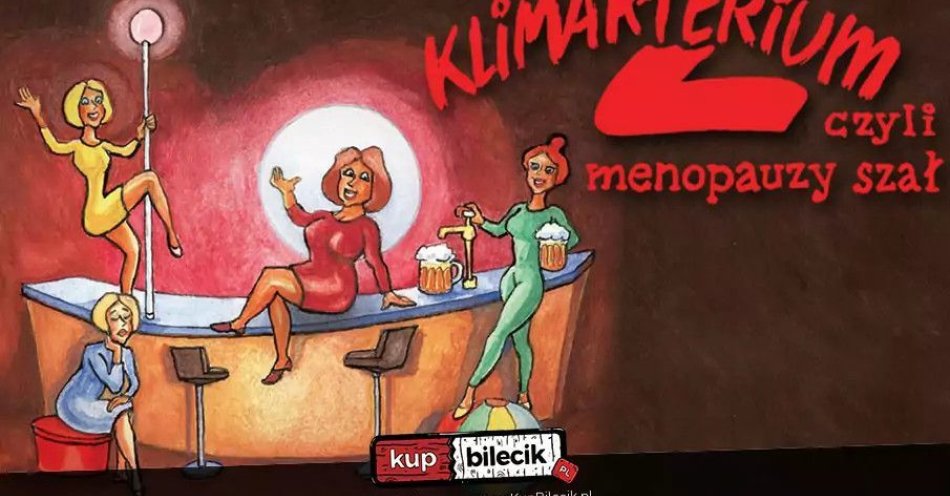 zdjęcie: Klimakterium 2, czyli menopauzy szał / kupbilecik24.pl / Klimakterium 2, czyli menopauzy szał