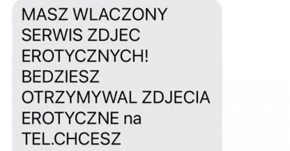 zdjęcie: Dostałeś MMS o zapisaniu się do usługi erotycznej? To próba oszustwa / fot. KMP w Grudziądzu