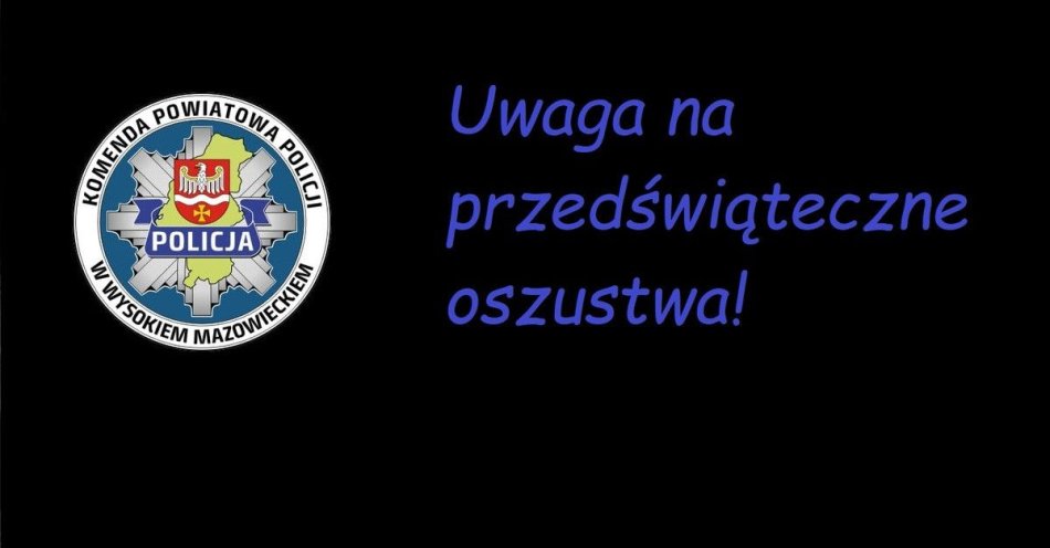 zdjęcie: Uwaga na świąteczne oszustwa Policja apeluje o ostrożność / fot. KPP Wysokie Mazowieckie