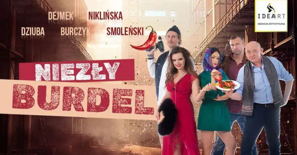 zdjęcie: Niezły Burdel - komedia, w której śmiech miesza się z refleksją, a każdy widz znajdzie tu kawałek... siebie! / kupbilecik24.pl / 