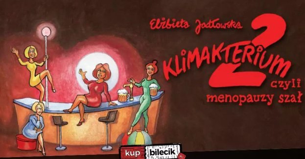 Klimakterium 2, czyli menopauzy szał