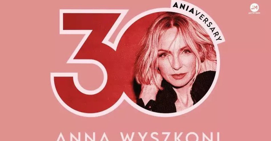 zdjęcie: Anna Wyszkoni - koncert 30 lat / kupbilecik24.pl / Anna Wyszkoni - koncert \