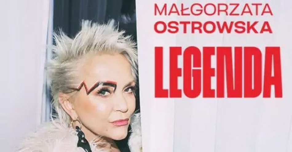 zdjęcie: Małgorzata Ostrowska - Legenda / kupbilecik24.pl / Małgorzata Ostrowska - Legenda