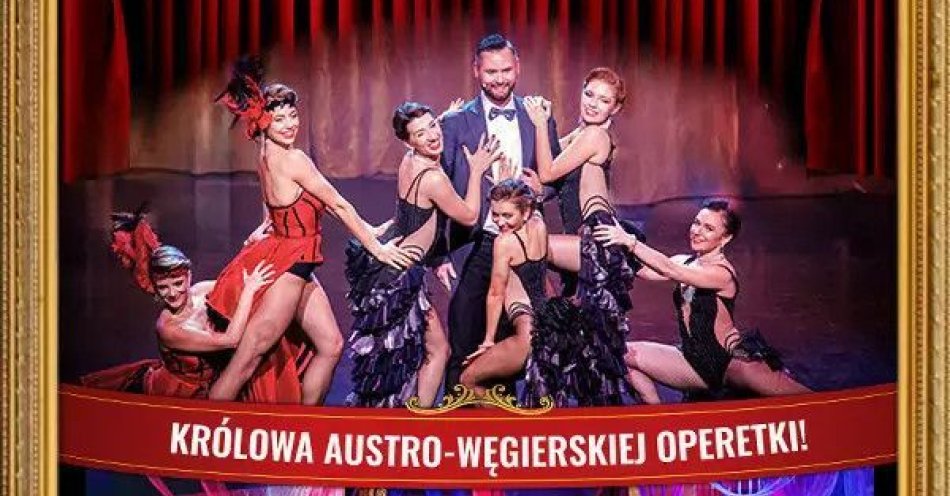 zdjęcie: Operetka autorstwa Imre Kalmana / kupbilecik24.pl / Operetka autorstwa Imre Kalmana