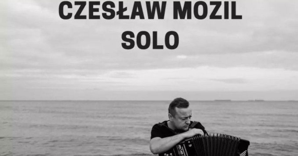 zdjęcie: Czesław Mozil Solo / kupbilecik24.pl / Czesław Mozil Solo