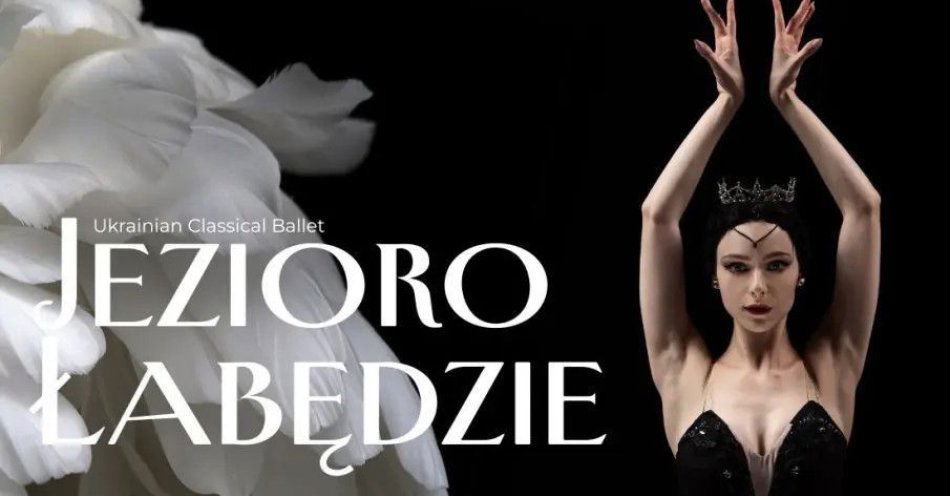 zdjęcie: Niepowtarzalna klasyka baletu Światowego! / kupbilecik24.pl / Niepowtarzalna klasyka baletu Światowego!