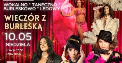 Wokalno-taneczno-burleskowo-ledowe show!