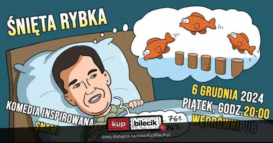 zdjęcie: Śnięta rybka - komedia inspirowana snami / kupbilecik24.pl / Śnięta rybka - komedia inspirowana snami