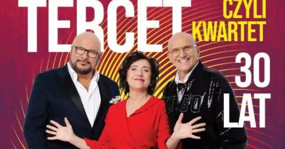 zdjęcie: Tercet czyli kwartet / kupbilecik24.pl / Tercet czyli kwartet