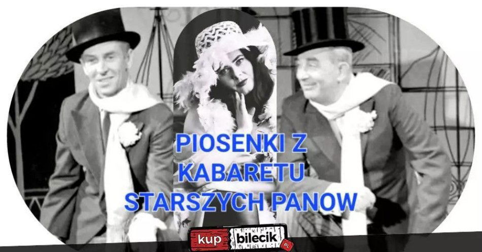 zdjęcie: Piosenki z Kabaretu Starszych Panów / kupbilecik24.pl / Piosenki z Kabaretu Starszych Panów