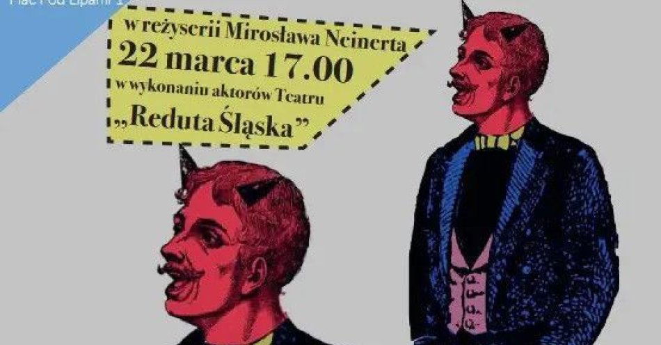 zdjęcie: Spektakl Teatru Reduta Śląska / kupbilecik24.pl / Spektakl Teatru Reduta Śląska