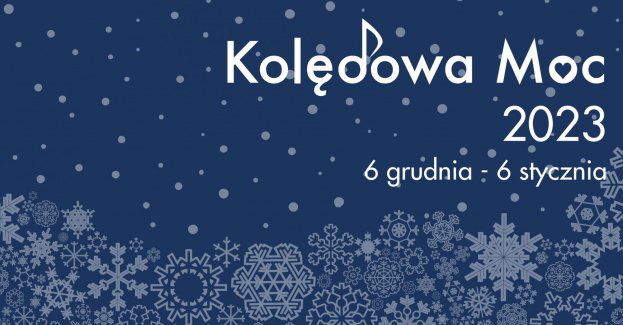 1 grudnia 2023 r. Dzień Kolędowej Mocy